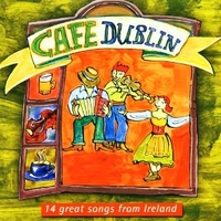Cafe Dublin (14 great songs from Ireland) - VARIOUS