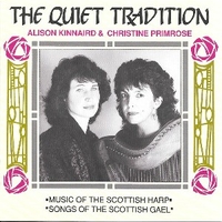 The quiet tradition - Music of the scottish harp, songs of the scottish Gael - ALISON KINNAIRD \ CHRISTINE PRIMROSE