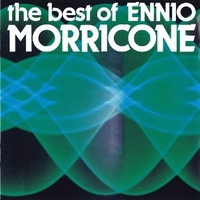 The best of Ennio Morricone - ENNIO MORRICONE